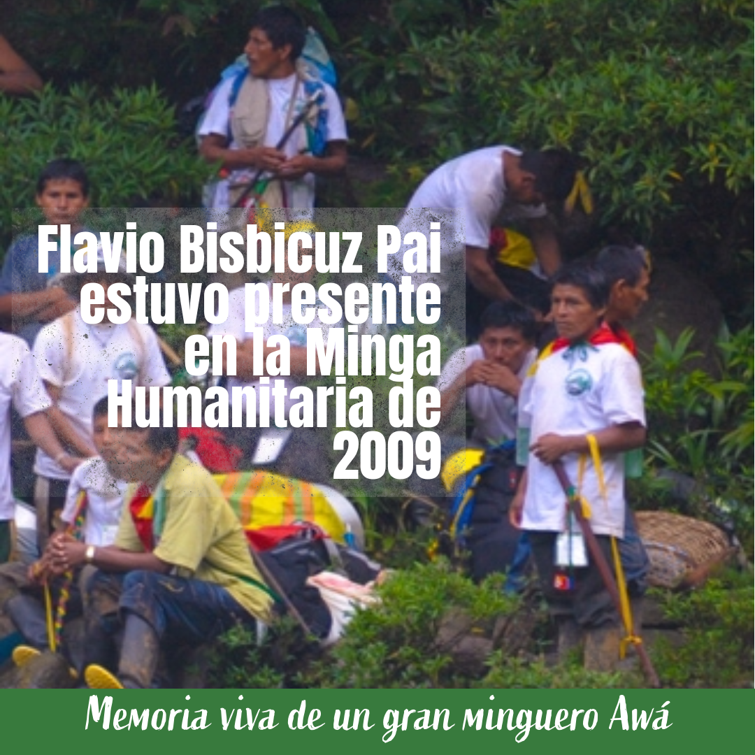 Flavio Bisbicuz Pai presente en la Minga Humanitaria por la Vida y la Dignidad del Pueblo Awá (2009)